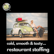 cold, smooth & tasty... restaurant staffing